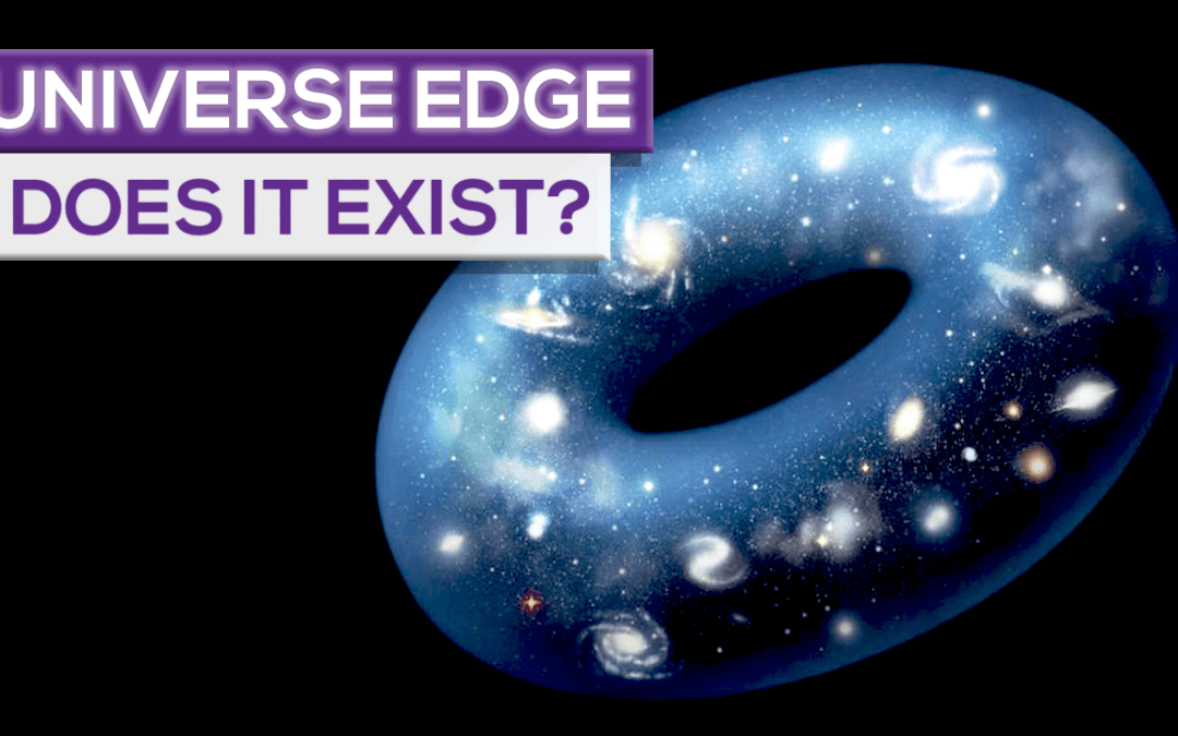 Observable Universe And Unknown Universe, Does The Universe Edge Exist?